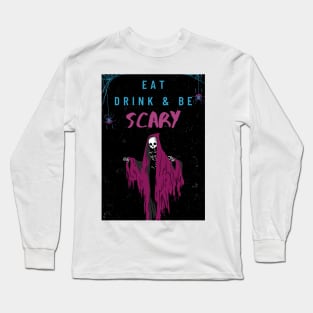 Eat Drink & Be Scary Halloween Shirts for Adults Long Sleeve T-Shirt